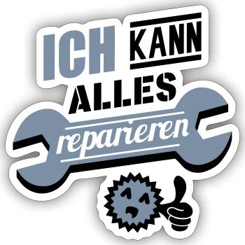 Ich kann alles reparieren (Schriftzug) - Sticker Größe S (10 x 10 cm) - Mattweiß - Vorne
