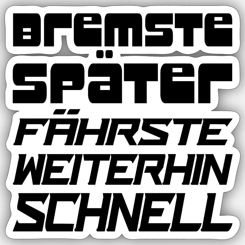 bremste später - Sticker Größe S (10 x 10 cm) - Mattweiß