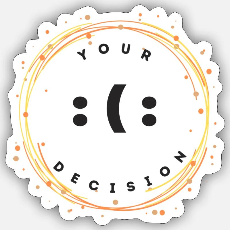 Your decision - Sticker size S (10 x 10 cm) - white matte