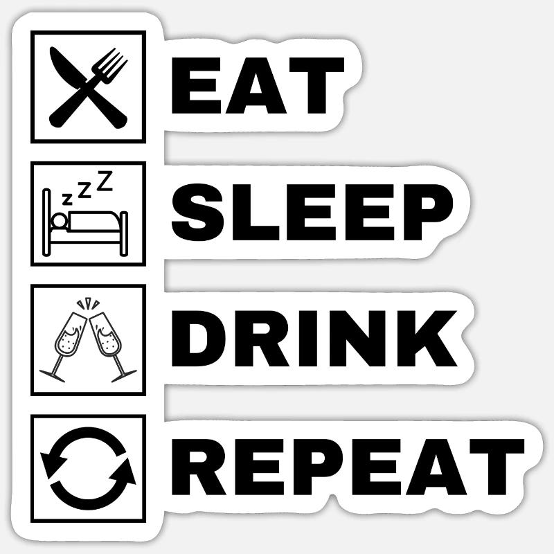 Manger dormir Boire Répéter - Sticker taille S (10 x 10 cm) - blanc mat