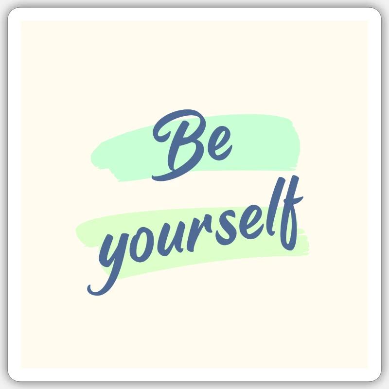 Be yourself - Sticker size S (10 x 10 cm) - white matte