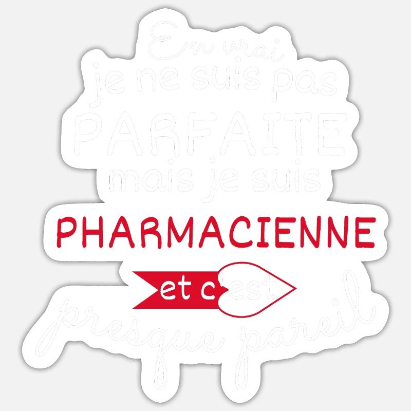 Pas parfaite mais Pharmacienne - Sticker taille S (10 x 10 cm) - blanc mat