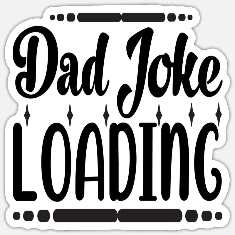 Dad Joke Loading Sticker Größe S (10 x 10 cm)