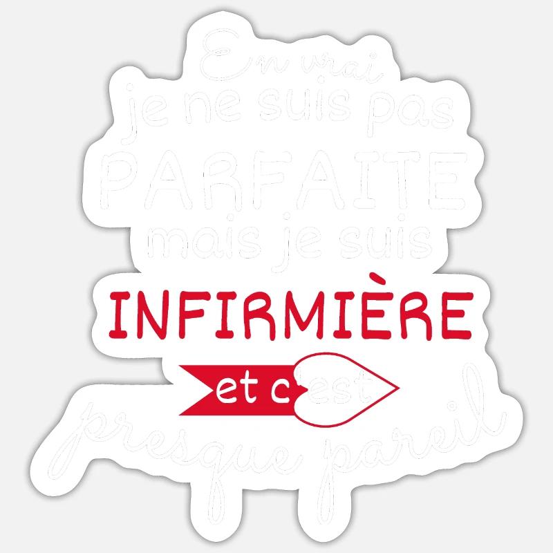 Pas parfaite mais Infirmière - Sticker taille S (10 x 10 cm) - blanc mat