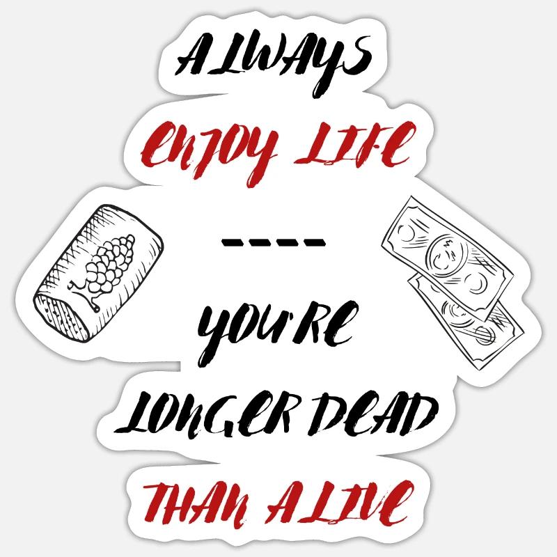 ALWAYS ENJOY LIFE - Sticker Größe S (10 x 10 cm) - Mattweiß