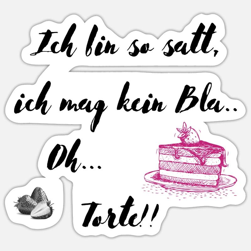 Ich bin so satt Sticker Größe S (10 x 10 cm)
