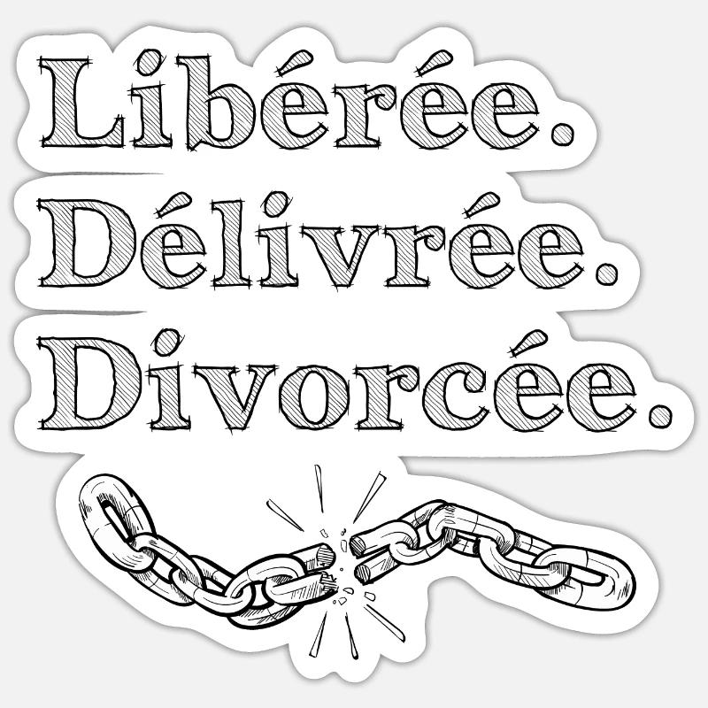Libérée. Délivrée. Divorcée. Sticker taille S (10 x 10 cm)