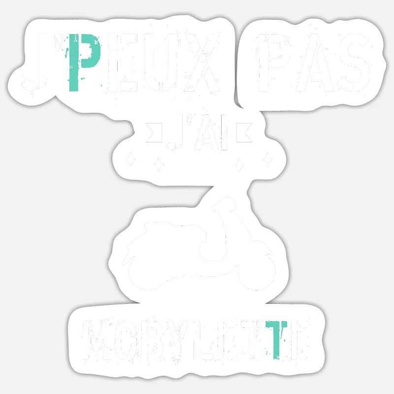J Peux Pas J Ai Mobylette - Sticker taille S (10 x 10 cm) - blanc mat
