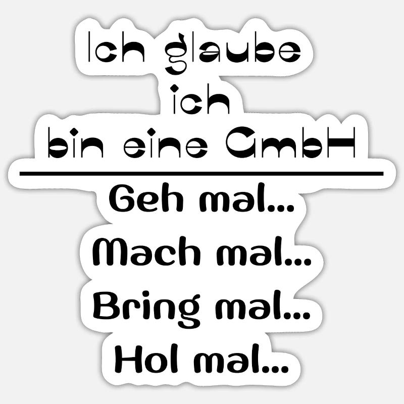 Ich glaube ich bin eine GmbH - Sticker Größe S (10 x 10 cm) - Mattweiß