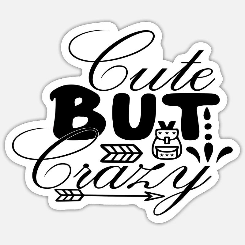 Cute But Crazy - Sticker Größe S (10 x 10 cm) - Mattweiß