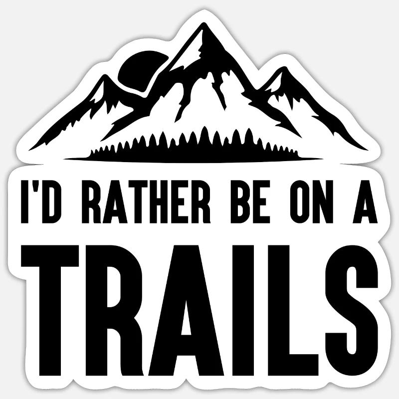 Mountains - I'd Rather Be on a Trail Sticker size S (10 x 10 cm)