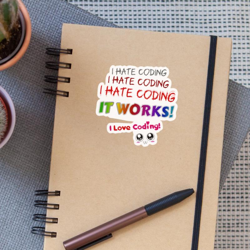 I hate coding it works I love coding! Sticker size S (10 x 10 cm)