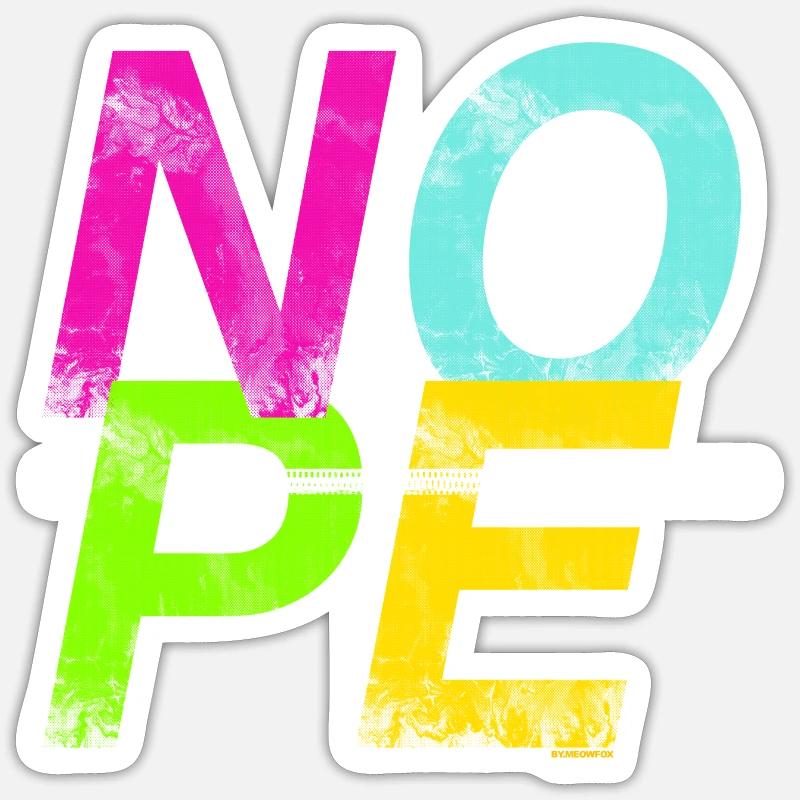 NOPE - sei kein Ja - Sager! - Sticker Größe S (10 x 10 cm) - Mattweiß