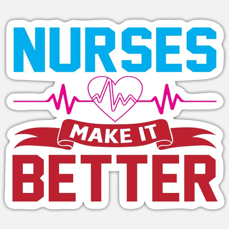 Nurses make it better Sticker Größe S (10 x 10 cm)