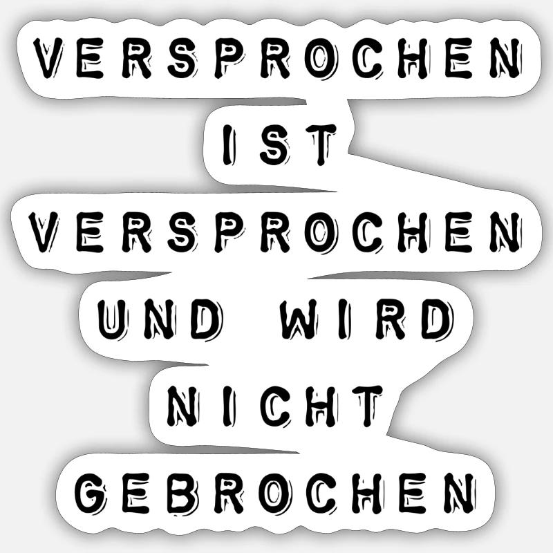 T-Shirt "Versprochen ist versprochen" - Sticker Größe S (10 x 10 cm) - Mattweiß