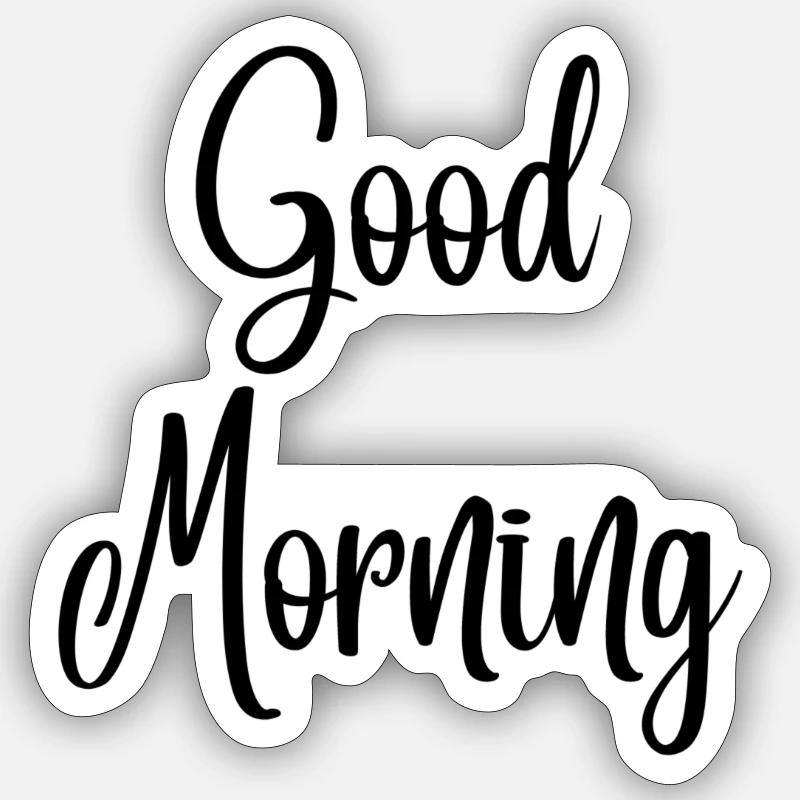 Good Morning Sticker size S (10 x 10 cm)