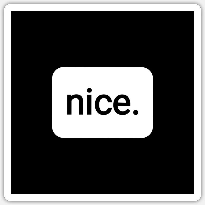 nice - Sticker Größe S (10 x 10 cm) - Mattweiß