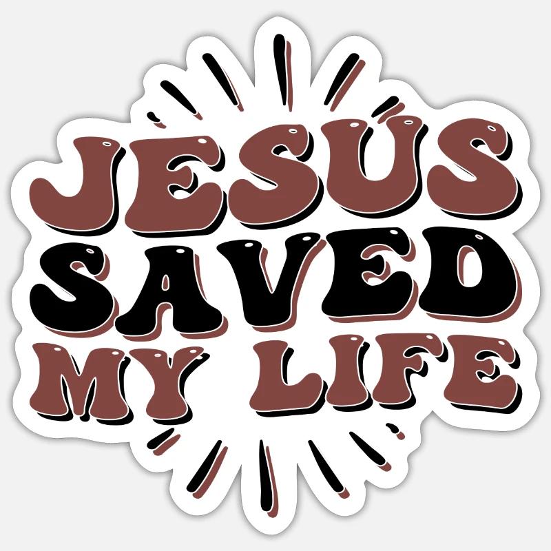 Jesus saved my Life - Sticker Größe S (10 x 10 cm) - Mattweiß