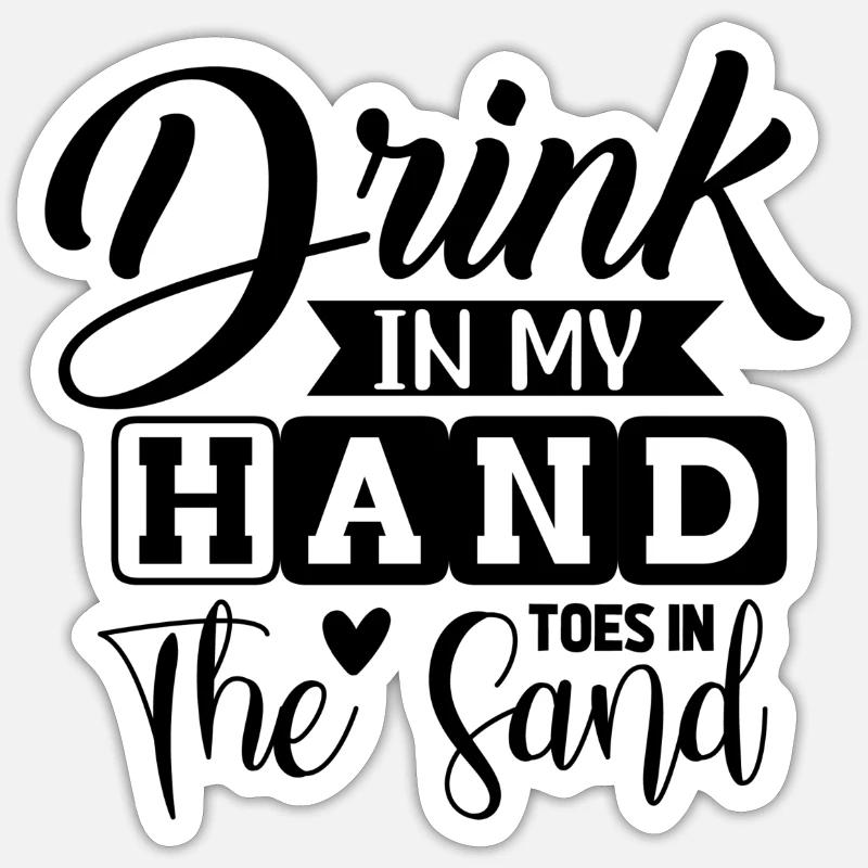 Boire dans ma main les orteils dans le sable Sticker taille S (10 x 10 cm)