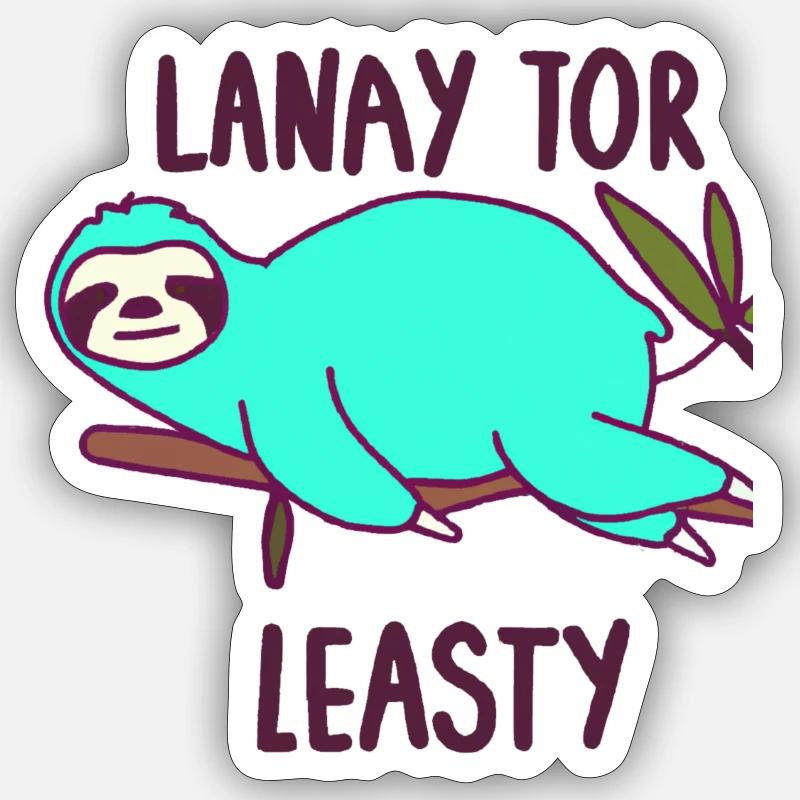 Lanay tor Leasty oder sei einfach mal Faul Sticker Größe S (10 x 10 cm)