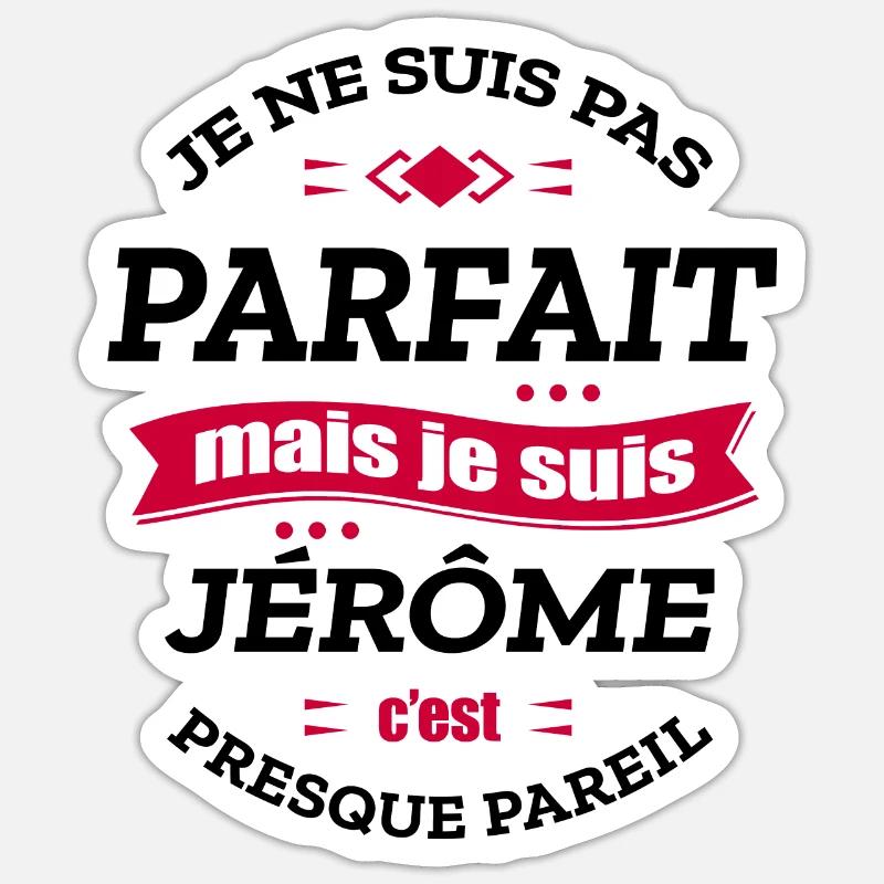 JÉRÔME PARFAIT - PRENOM JÉRÔME - Sticker taille S (10 x 10 cm) - blanc mat