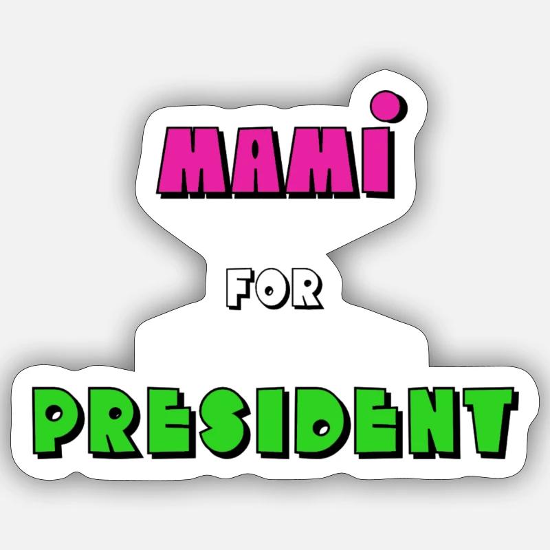 Mami For President in Pink Sticker size S (10 x 10 cm)