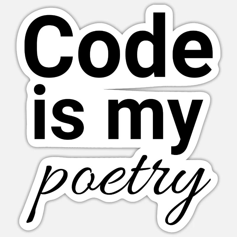 Code is my poetry Sticker Größe S (10 x 10 cm)