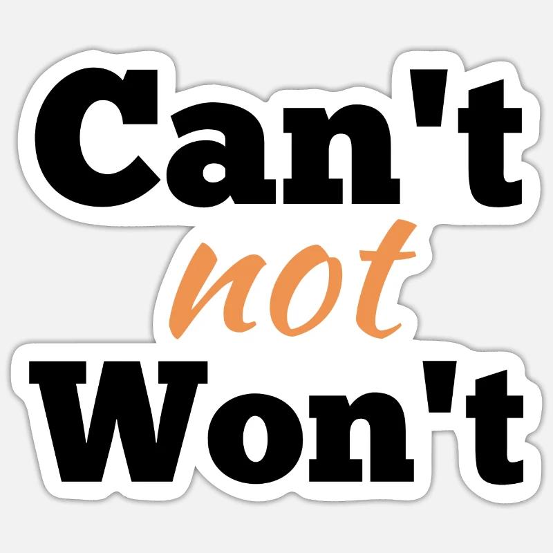 Kann nicht nicht wird nicht - Sticker Größe S (10 x 10 cm) - Mattweiß