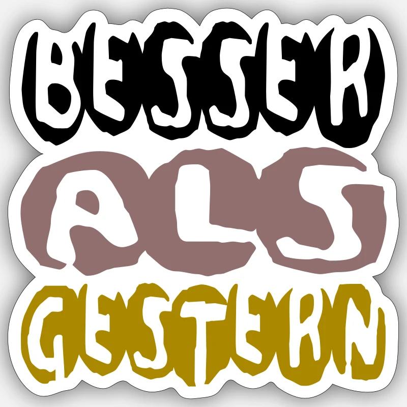 besser als gestern II - Sticker Größe S (10 x 10 cm) - Mattweiß