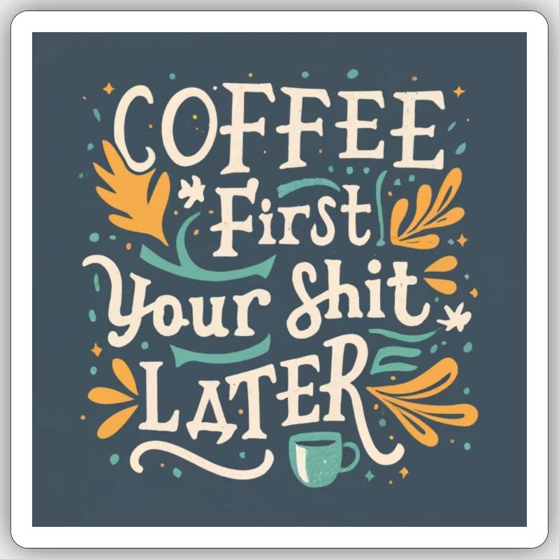 Coffee First Sticker Größe S (10 x 10 cm)