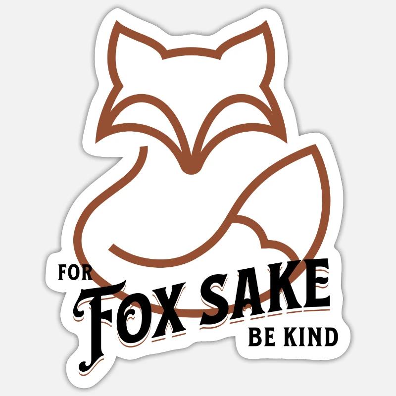 For Fox sake Sticker size S (10 x 10 cm)