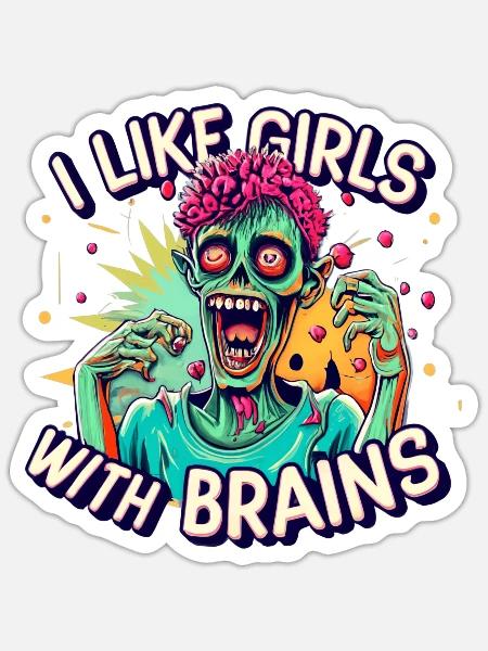 I LIKE GIRLS WITH BRAINS Zombie Halloween Kostüm - Sticker Größe S (10 x 10 cm) - Mattweiß