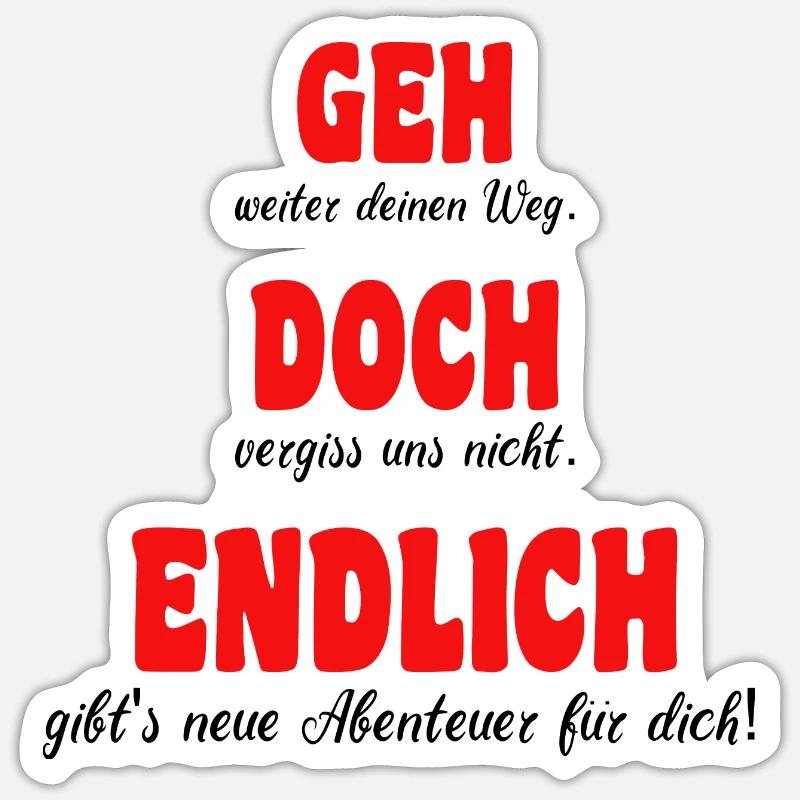 Geh Doch Endlich! Abschied Spruch - Sticker Größe S (10 x 10 cm) - Mattweiß