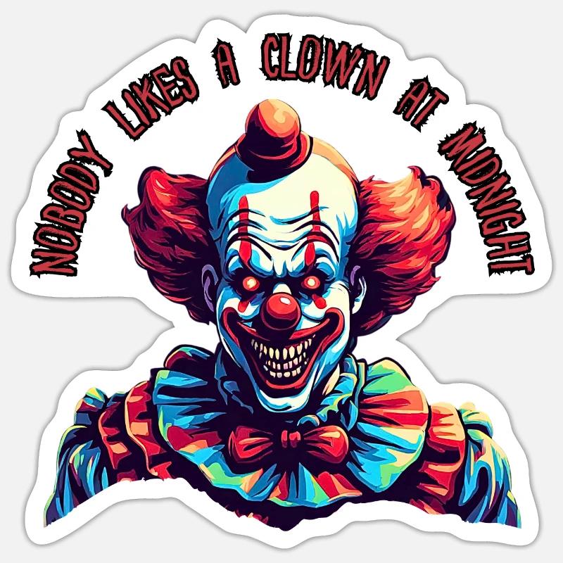 Nobody likes a clown at midnight Sticker size S (10 x 10 cm)
