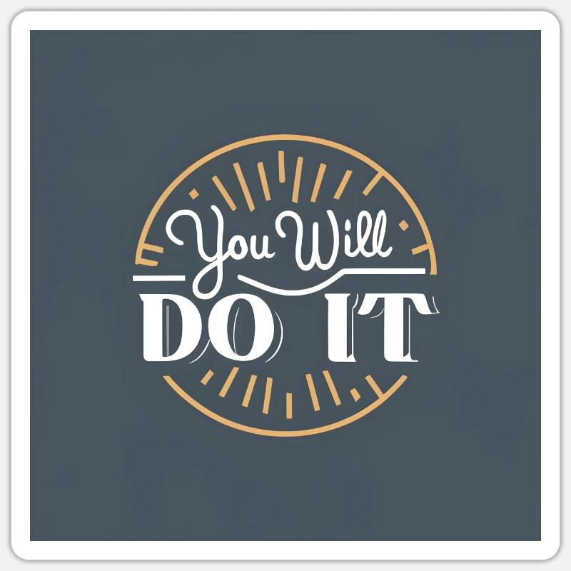 you will do it - Sticker size S (10 x 10 cm) - white matte
