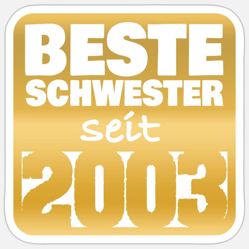 Schwester 2003 - Sticker Größe S (10 x 10 cm) - Mattweiß