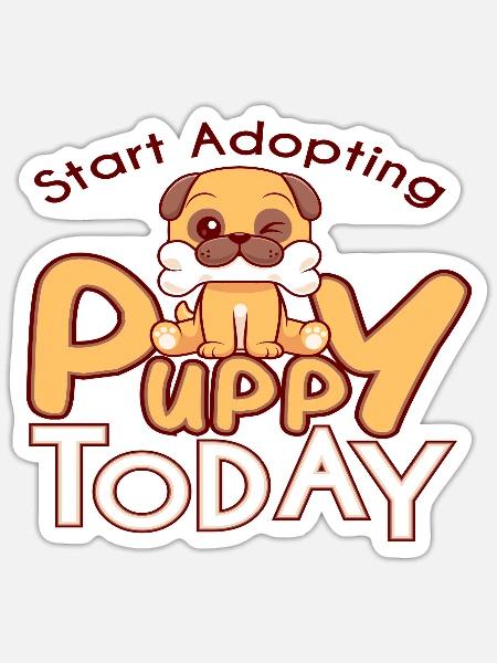 Start Adopting Puppy today - Sticker Größe S (10 x 10 cm) - Mattweiß