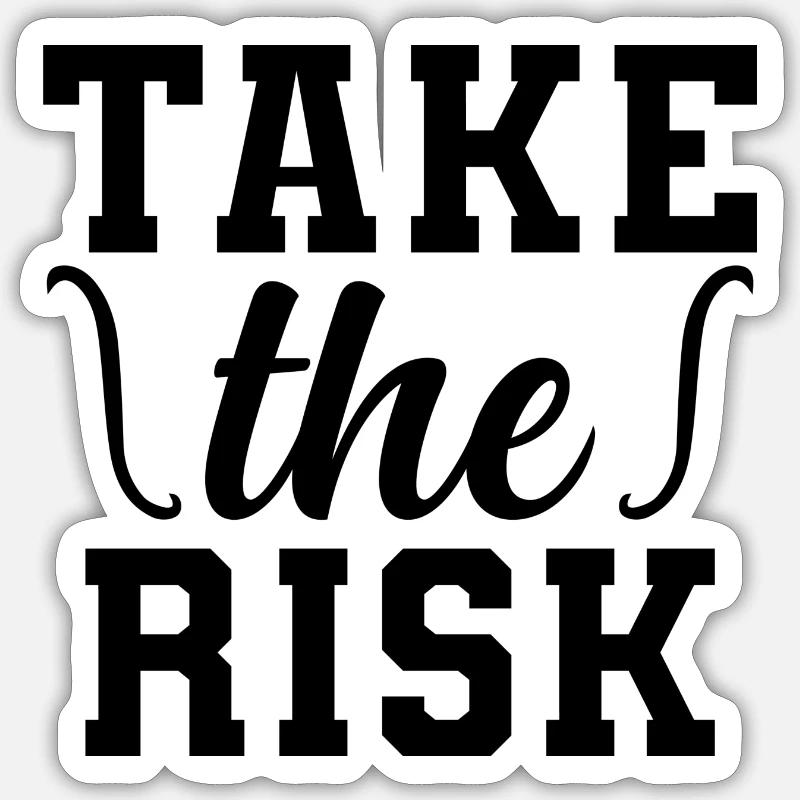 Gehen Sie das Risiko ein Sticker Größe S (10 x 10 cm)