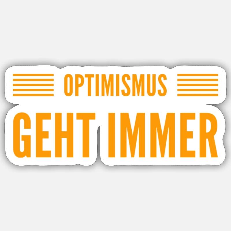 Optimismus ist mein Ding - Sticker Größe S (10 x 10 cm) - Mattweiß