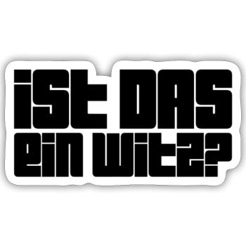 soll das witzig sein? - Sticker Größe S (10 x 10 cm) - Mattweiß - Vorne