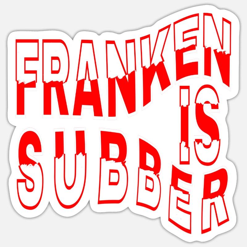 Franken is Subber - Franken ist Super - fei schee - Sticker Größe S (10 x 10 cm) - Mattweiß