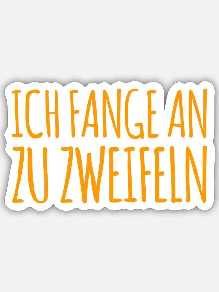 ich bekomme Zweifel - Sticker Größe S (10 x 10 cm) - Mattweiß