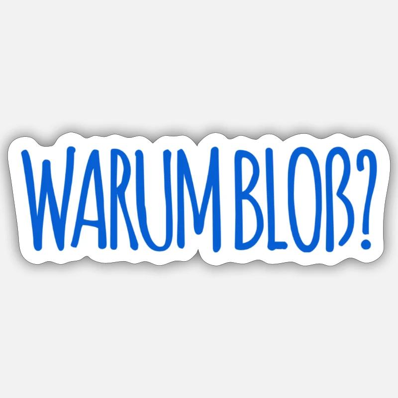 weshalb bloß? - Sticker Größe S (10 x 10 cm) - Mattweiß