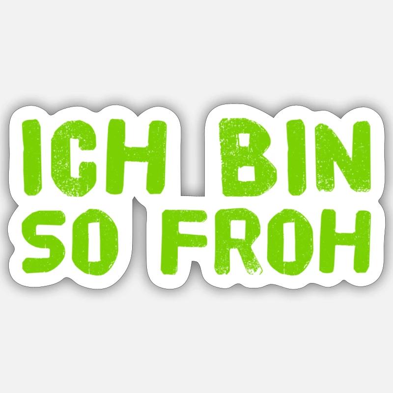 ich bin so froh - Sticker Größe S (10 x 10 cm) - Mattweiß