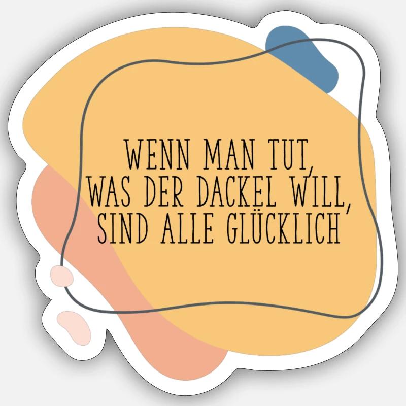 Was der Dackel will 1 - Sticker Größe S (10 x 10 cm) - Mattweiß