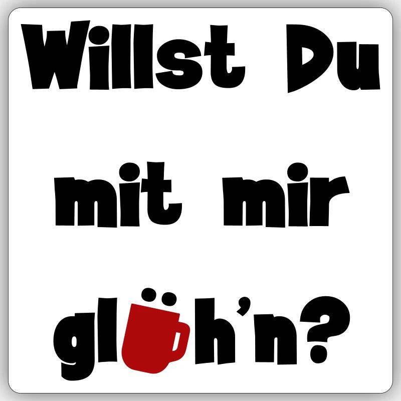 Willst Du mit mir glühn? Sticker Größe S (10 x 10 cm)