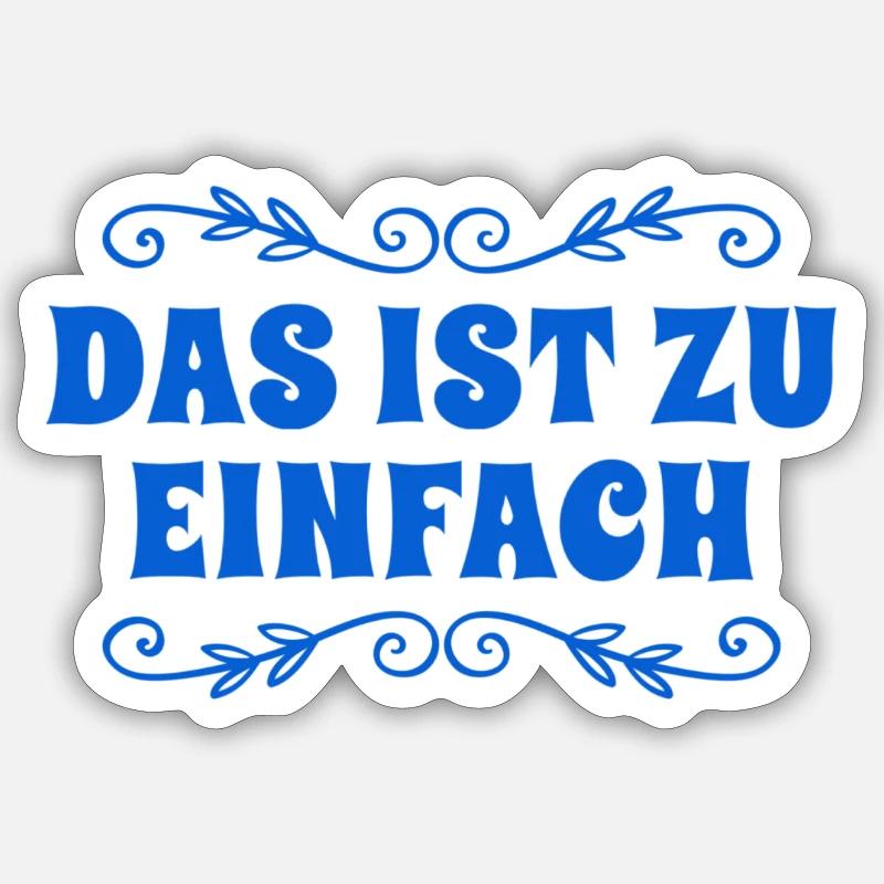 das ist zu einfach - Sticker Größe S (10 x 10 cm) - Mattweiß