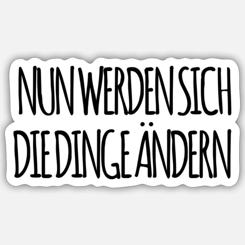 die Veränderung wird kommen Sticker Größe S (10 x 10 cm)