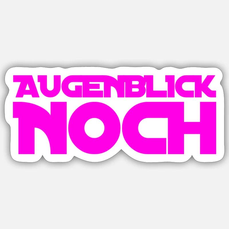 Augenblick noch - Sticker Größe S (10 x 10 cm) - Mattweiß