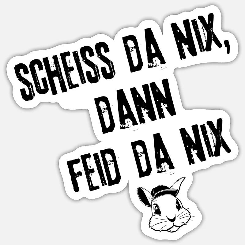 Scheiß da nix Style | Redewendung - Sticker Größe S (10 x 10 cm) - Mattweiß